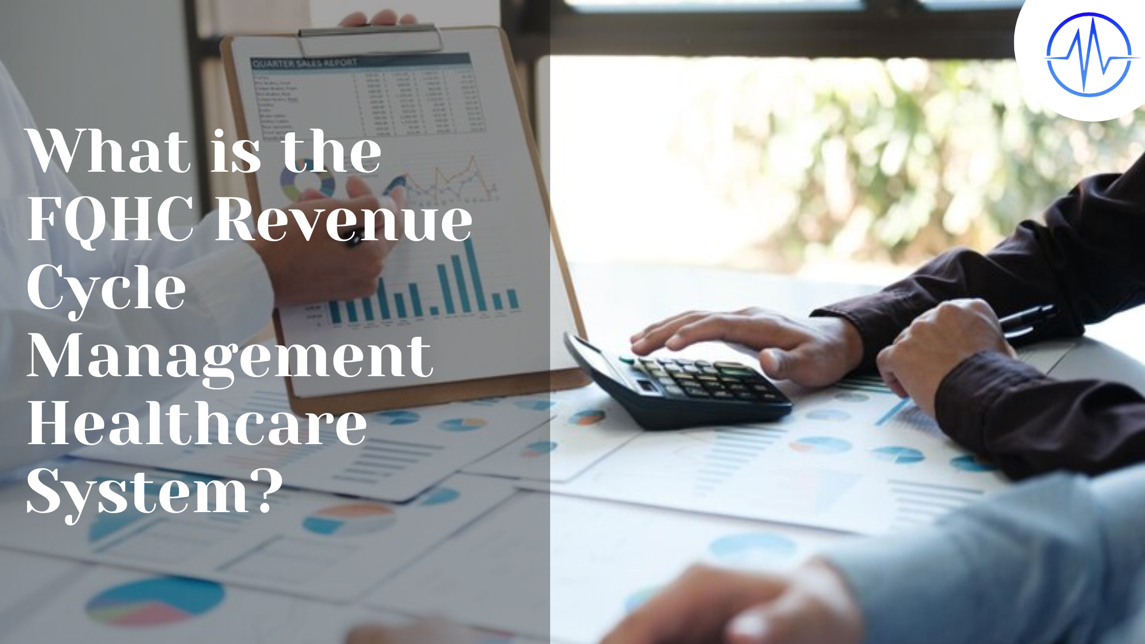 What is the FQHC Revenue Cycle Management Healthcare System?