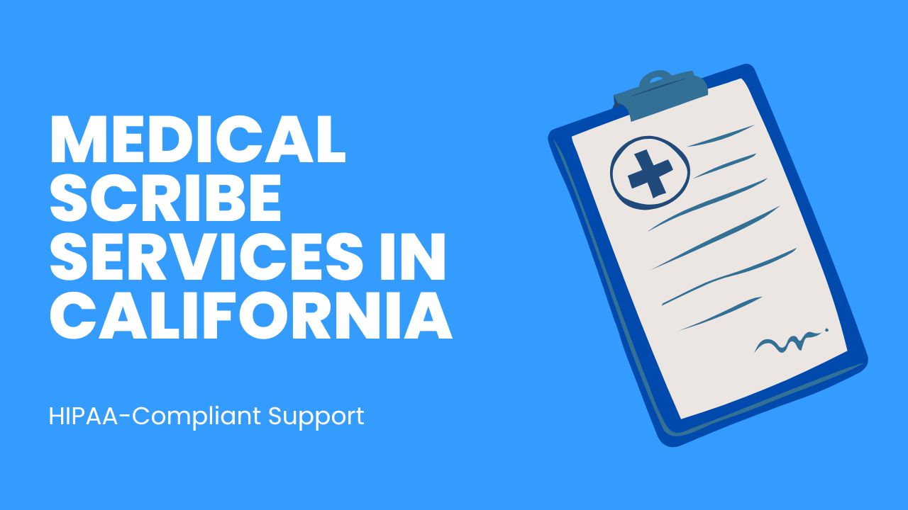 Medical Scribe Services in California – HIPAA-Compliant Support 9 Medical Scribe Services in California
