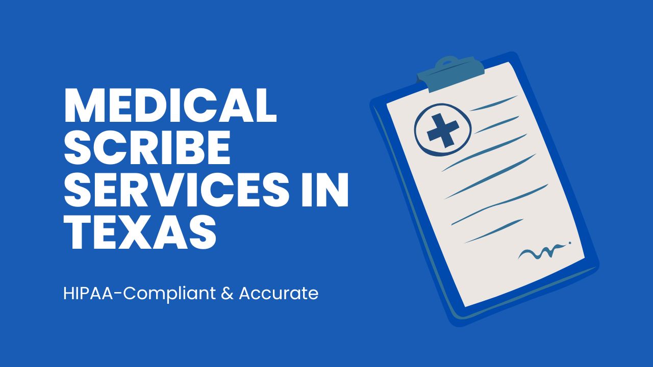 Medical Scribe Services in Texas for Doctors 7 Medical Scribe Services in Texas