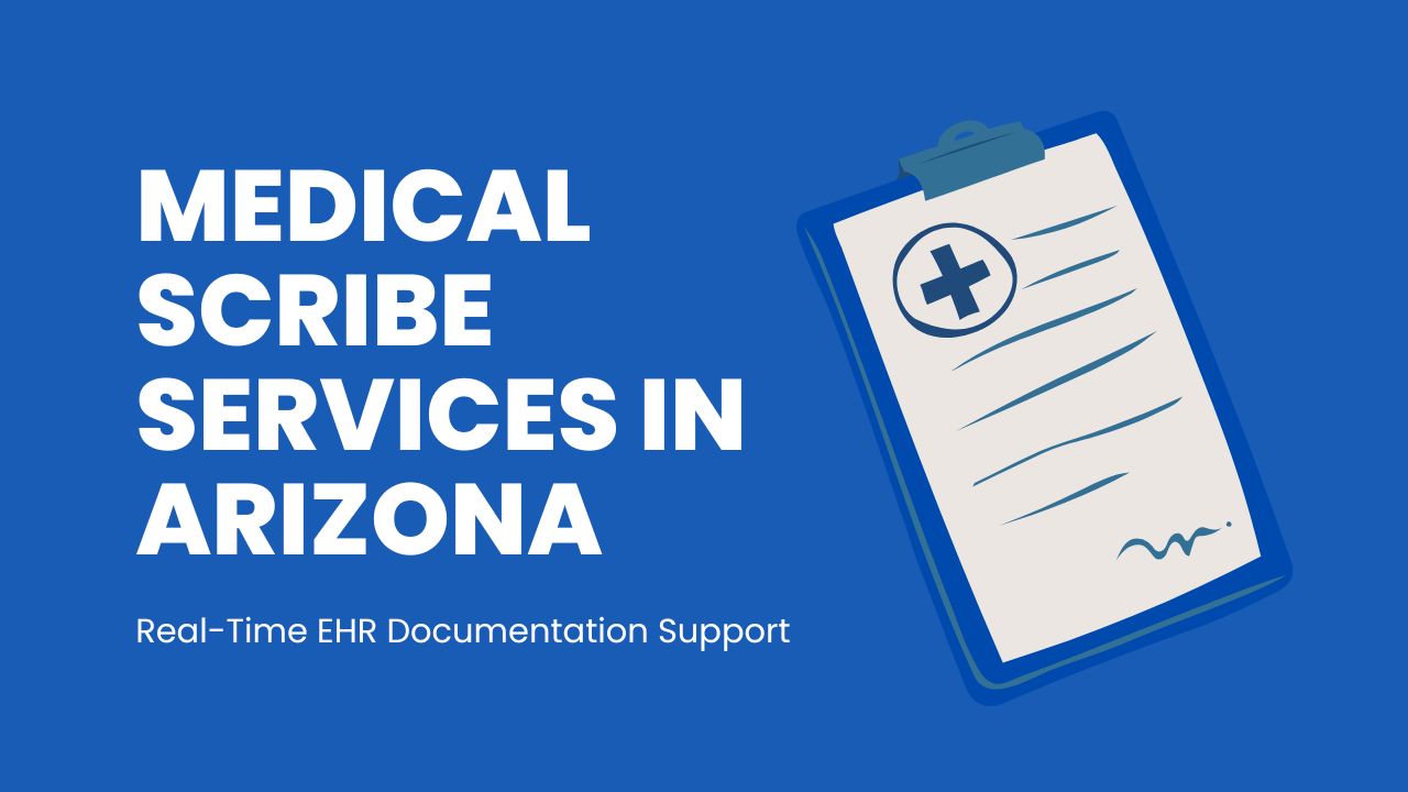 Medical Scribe Services in Arizona - Real-Time EHR Support for Providers 4 Medical Scribe Services in Arizona