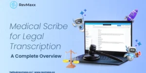 Medical Scribe for Legal Transcription