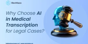 AI in Medical Transcription for Legal Cases