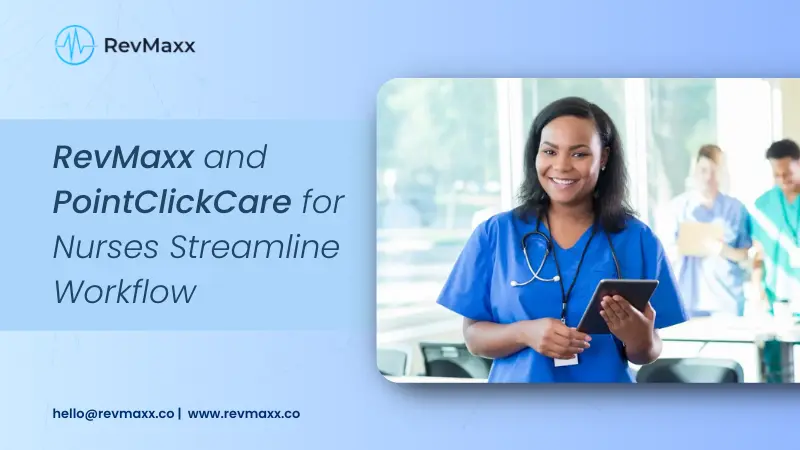 RevMaxx + PointClickCare for Nurses Boosts Productivity