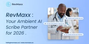 RevMaxx Your Ambient AI Scribe Partner for 2026
