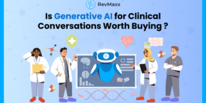 RevMaxx Generative AI for Clinical Conversations