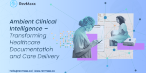 Ambient Clinical Intelligence – Transforming Healthcare Documentation and Care Delivery