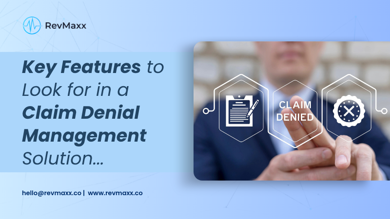 Key Features to Look for in a Claim Denial Management Solution